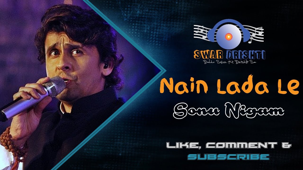 Nain Lada Le || Sonu Nigam || Chhattisgarhi Song || 2019 || Swar Drishti