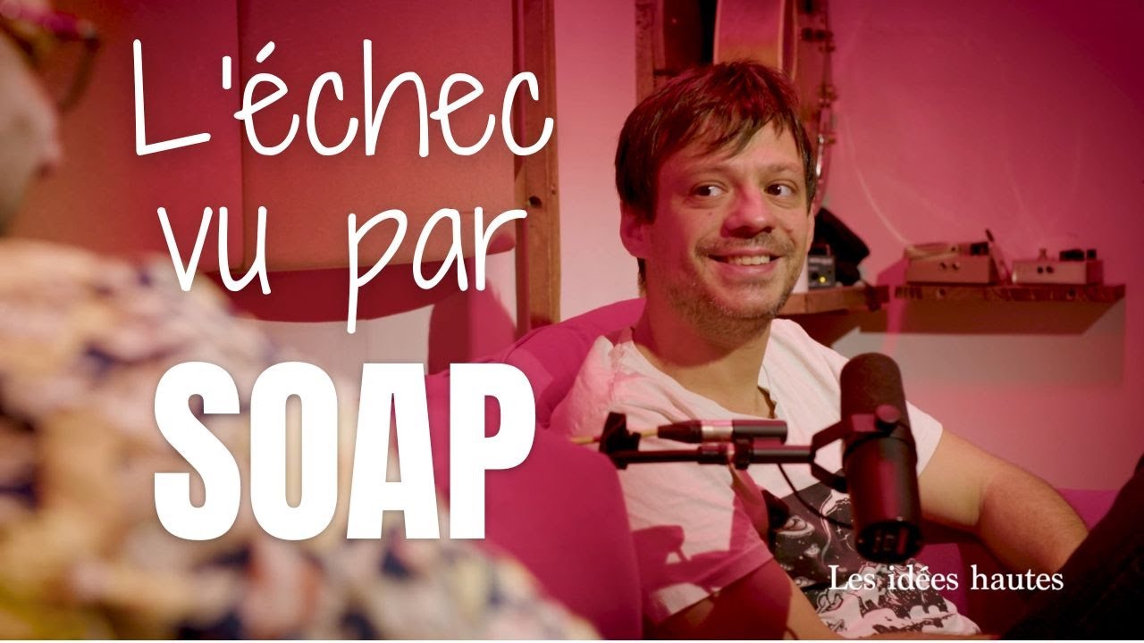 L'échec selon SOAP (Son Of A Pitch)
