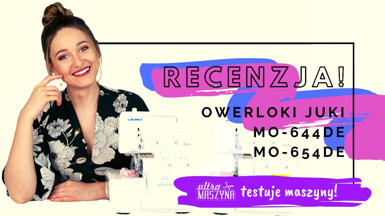 Owerlok dla szyjących DUŻO - Juki MO-644de i Juki MO-654de - unboxing i recenzja