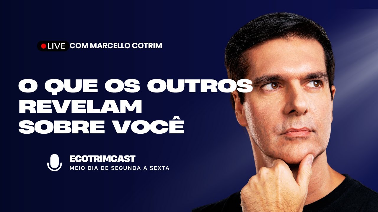 Espelhamento: o que os outros revelam sobre você | ECOTRIMCAST | MARCELLO COTRIM