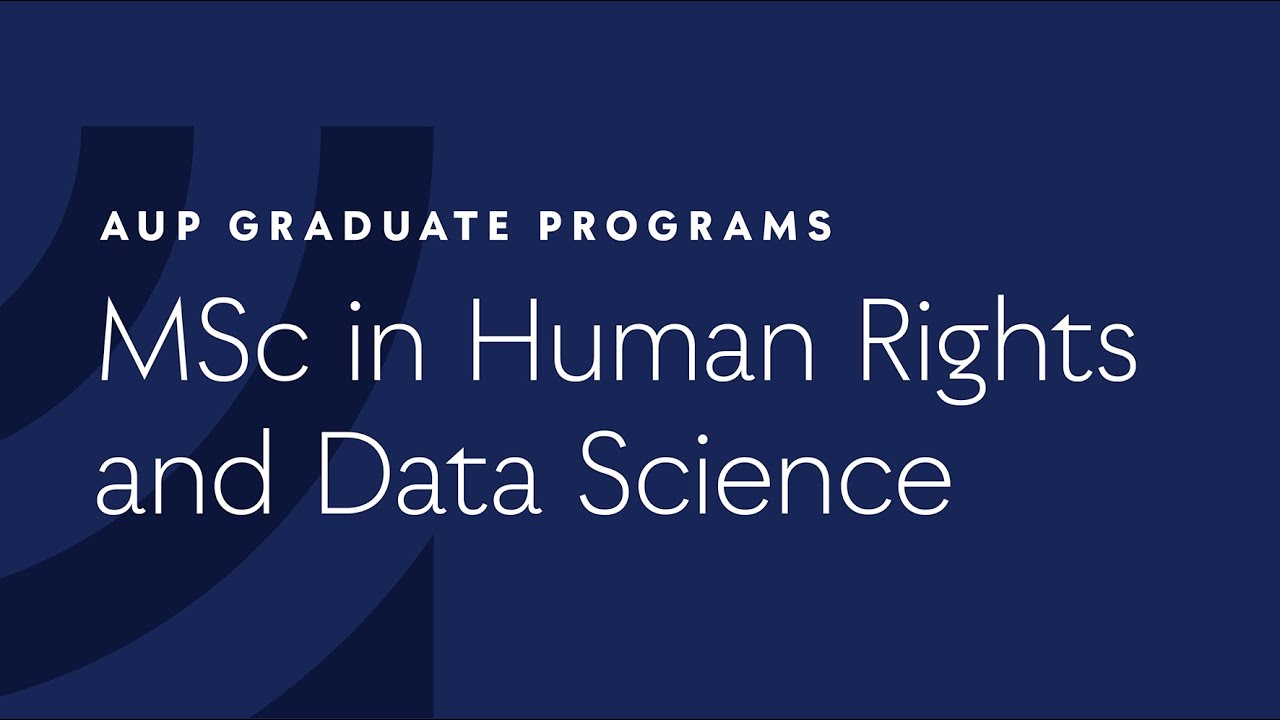 AUP Graduate Programs: MSc in Human Rights and Data Science