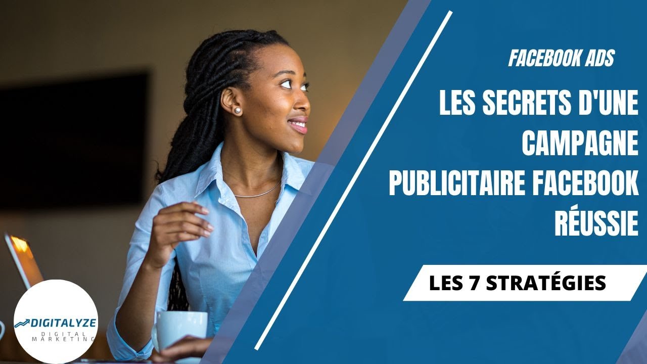 Les secrets d'une campagne publicitaire Facebook réussie