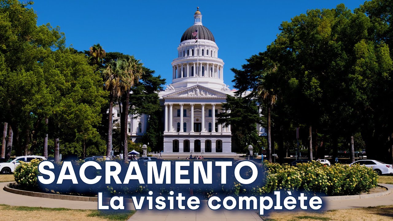 SACRAMENTO en 2024 : visite de la capitale de la Californie, ville sous-cotée !