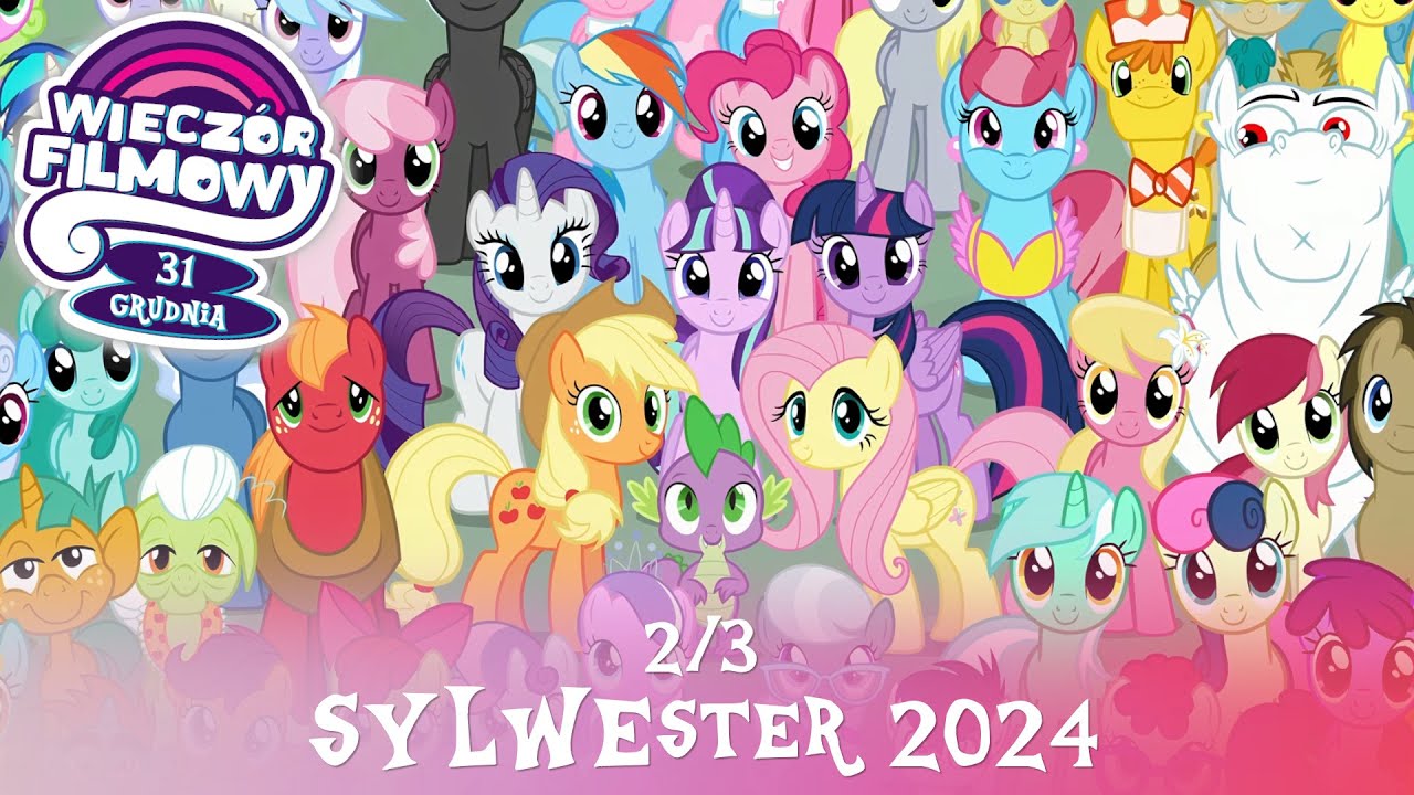 Sylwester 2024 || 2/3 || Maraton wszystkich odcink&oacute;w My Little Pony!