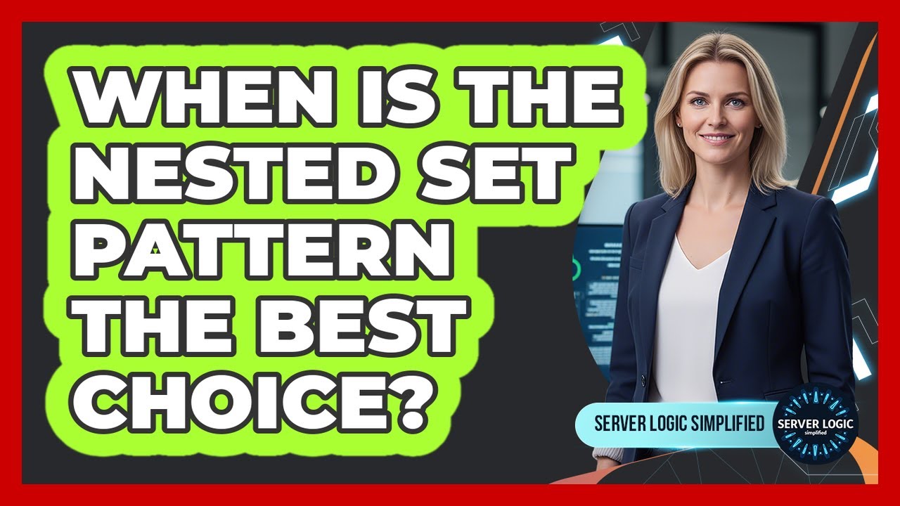 When Is The Nested Set Pattern The Best Choice?