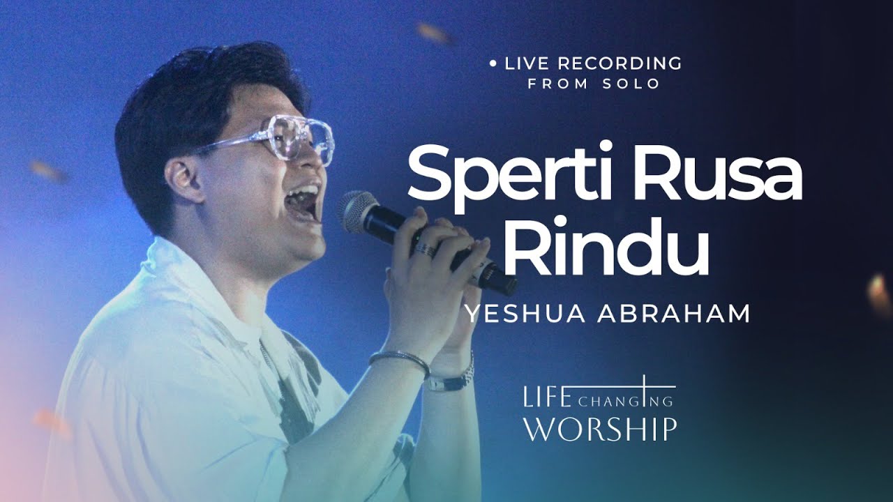 Sperti Rusa Rindu medley Tetap Setia | Yeshua Abraham | Life Changing Worship Concert Vol. 2
