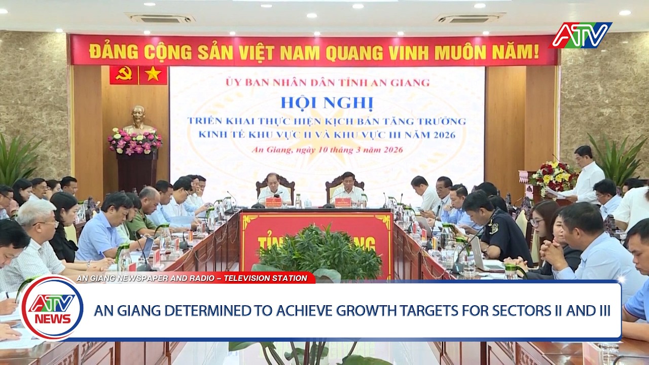 AN GIANG DETERMINED TO ACHIEVE GROWTH TARGETS FOR SECTORS II AND III