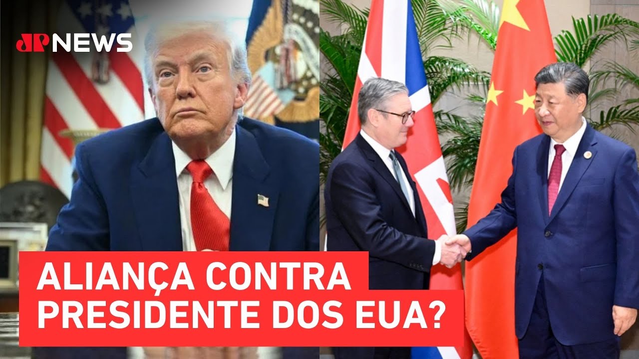 Reino Unido quer fortalecer laços com a China e desafia planos de Donald Trump | TEMPO REAL