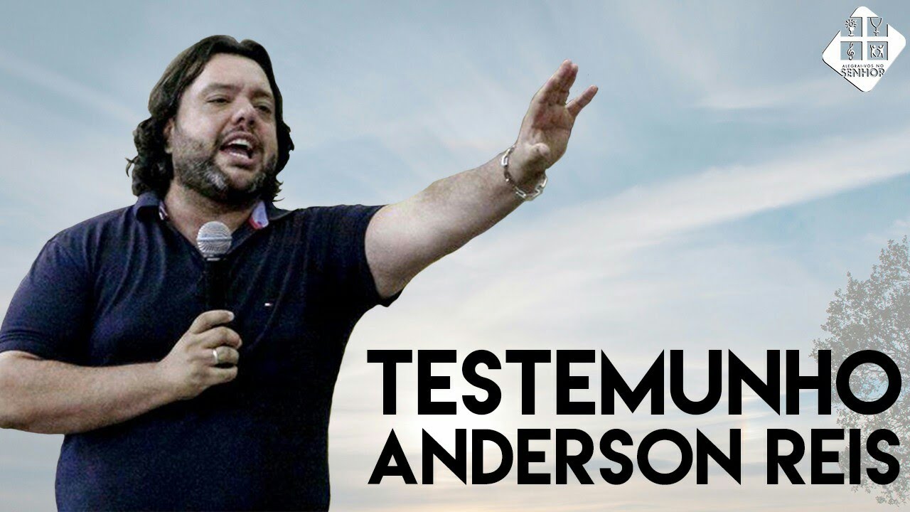 Testemunho do Anderson Reis