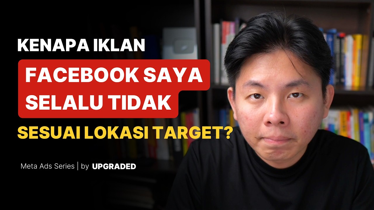 Kenapa Iklan Facebook Saya Selalu Tidak Sesuai Lokasi Penargetan