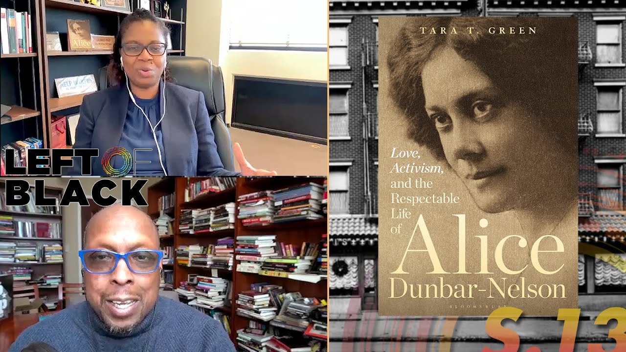 Left of Black | Dr. Tara T. Green on the Life of Alice Dunbar-Nelson