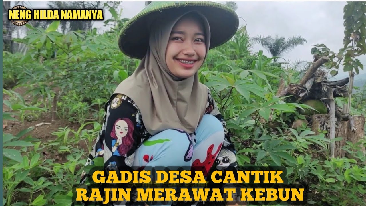 Hilda Gadis Desa Cantik Rajin Merawat Kebun || hidup didesa Berkebun