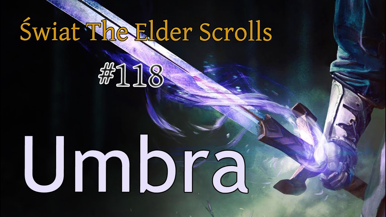 Świat The Elder Scrolls #118 - Umbra