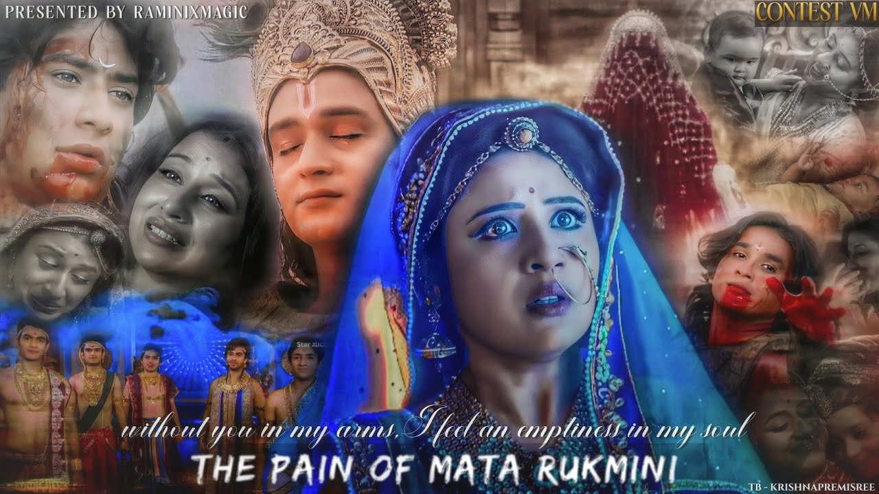 🍂"Without you in my arms, I feel an emptiness in my soul"💔The Pain of Mata Rukmini ❤️‍🩹 Contest VM🍁