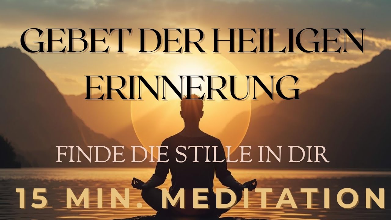Gebet der Heiligen Erinnerung: Finde die Stille in Dir | Geführte Meditation
