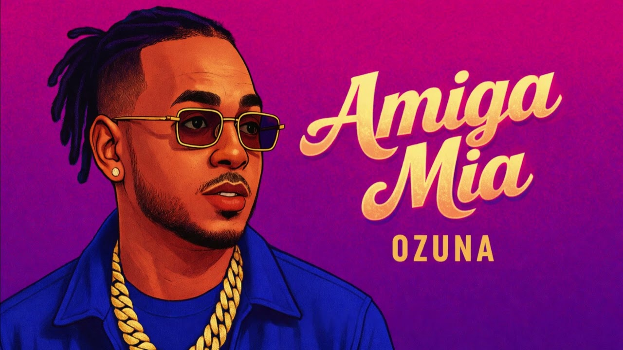 Ozuna_Amiga Mia (Nuevo hit Musical) 2026