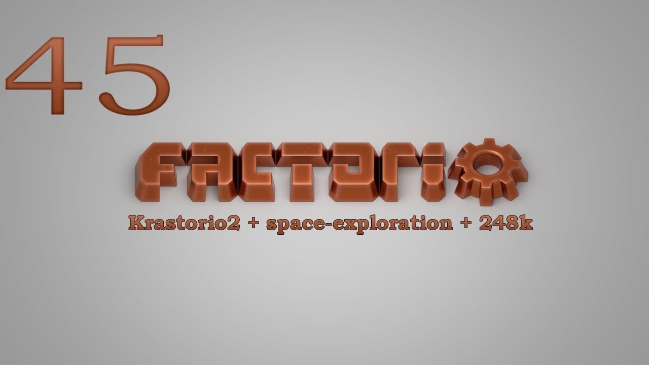 Factorio №45 (Krastorio2 + space-exploration + 248k Modpack)