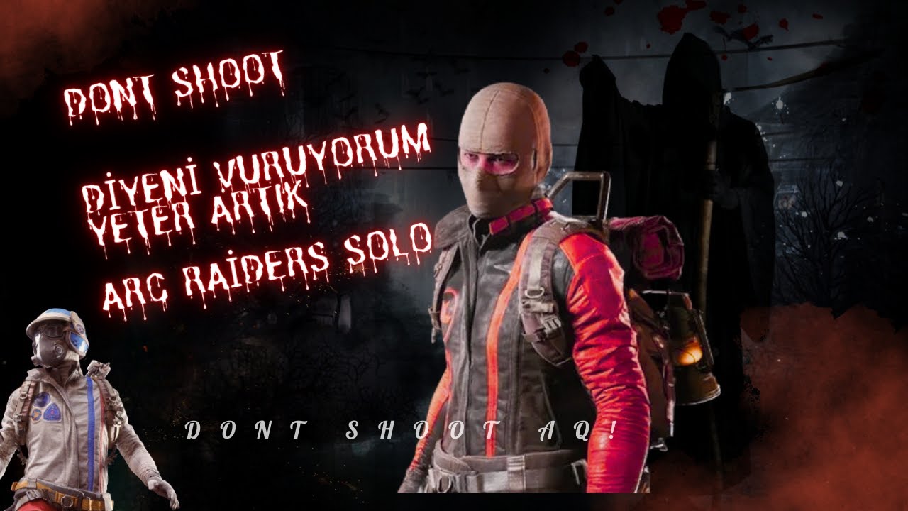 ARC RAİDERS BARAJ GECE BASKINI, HİÇ BİRŞEY GÖREMİYORUM...DONT SHOOT