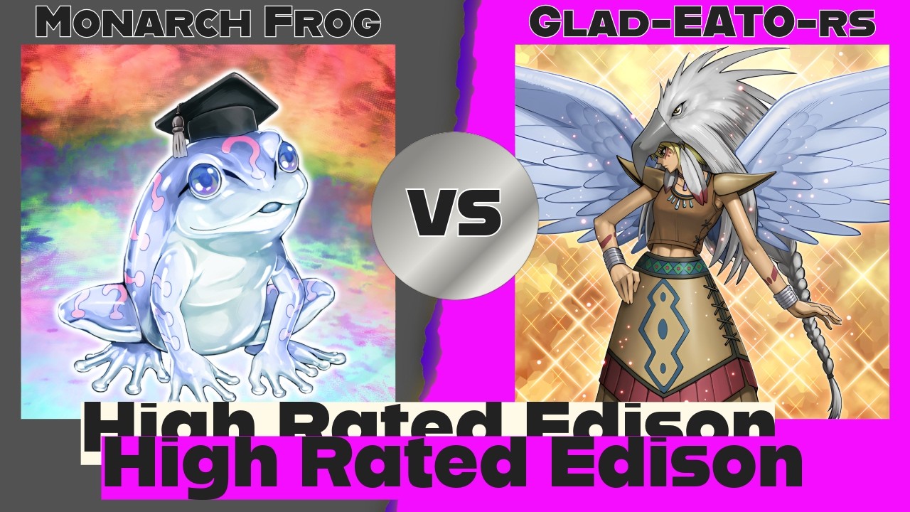 Monarch Frog vs Eatos Gladiator Beasts - High Rated Edison Yu-Gi-Oh!