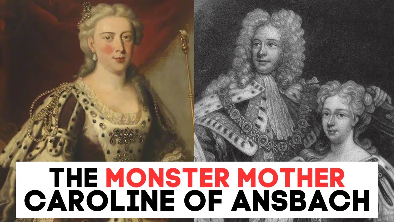 The MONSTER Mother | Queen Caroline of Ansbach