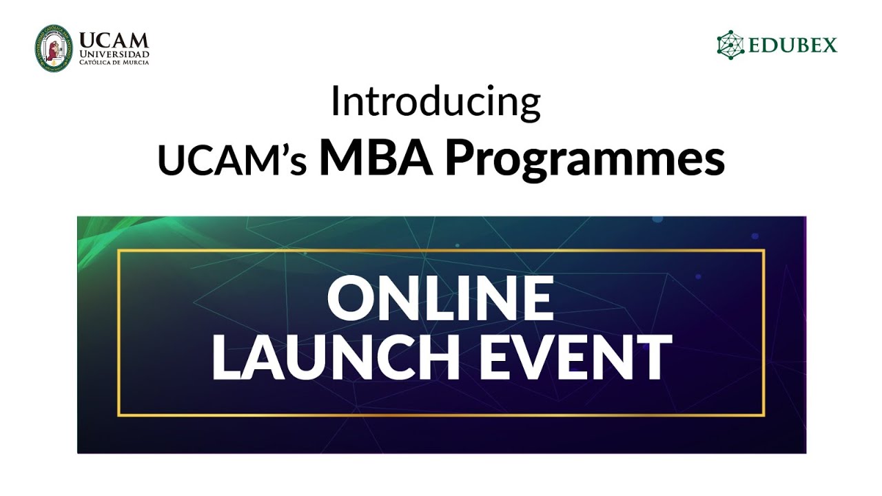 Watch the UCAM Online MBA Programmes Launch Event | Transform Your Career with Edubex
