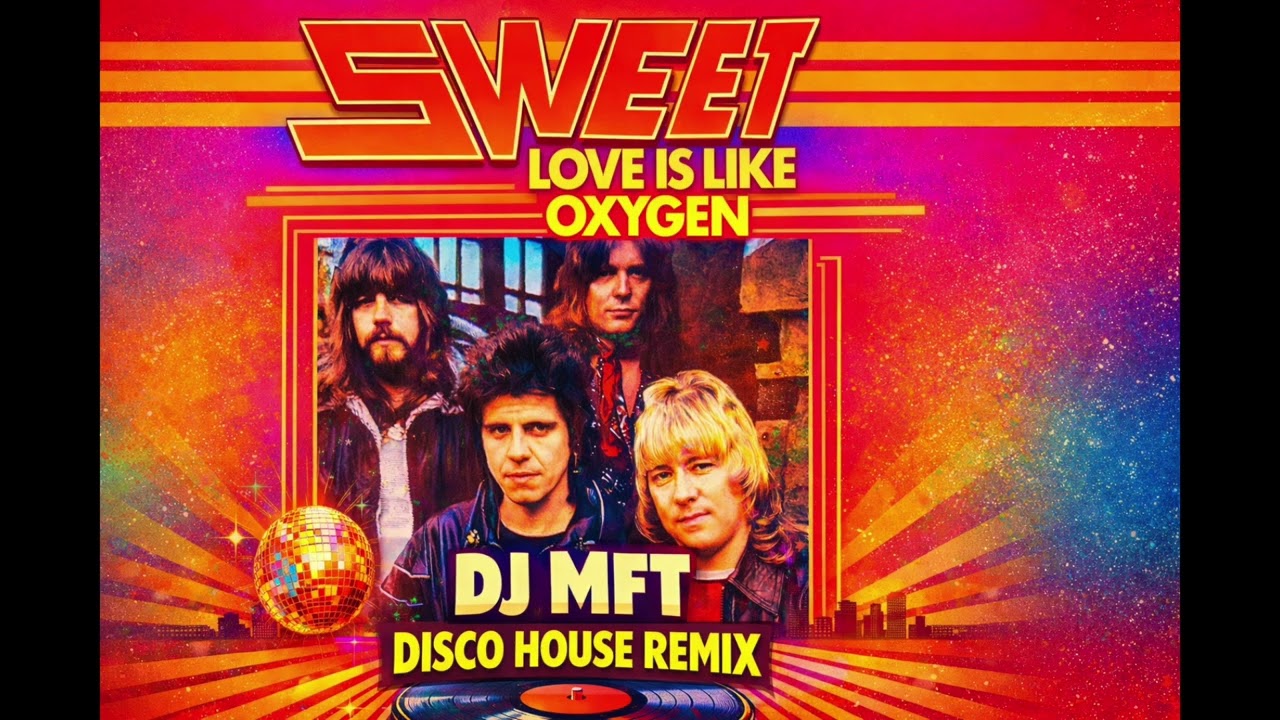 Sweet - Love Is Like Oxygen Disco House - DEEP HOUSE - DISCO HOUSE - ELECTRONIC MUSIC