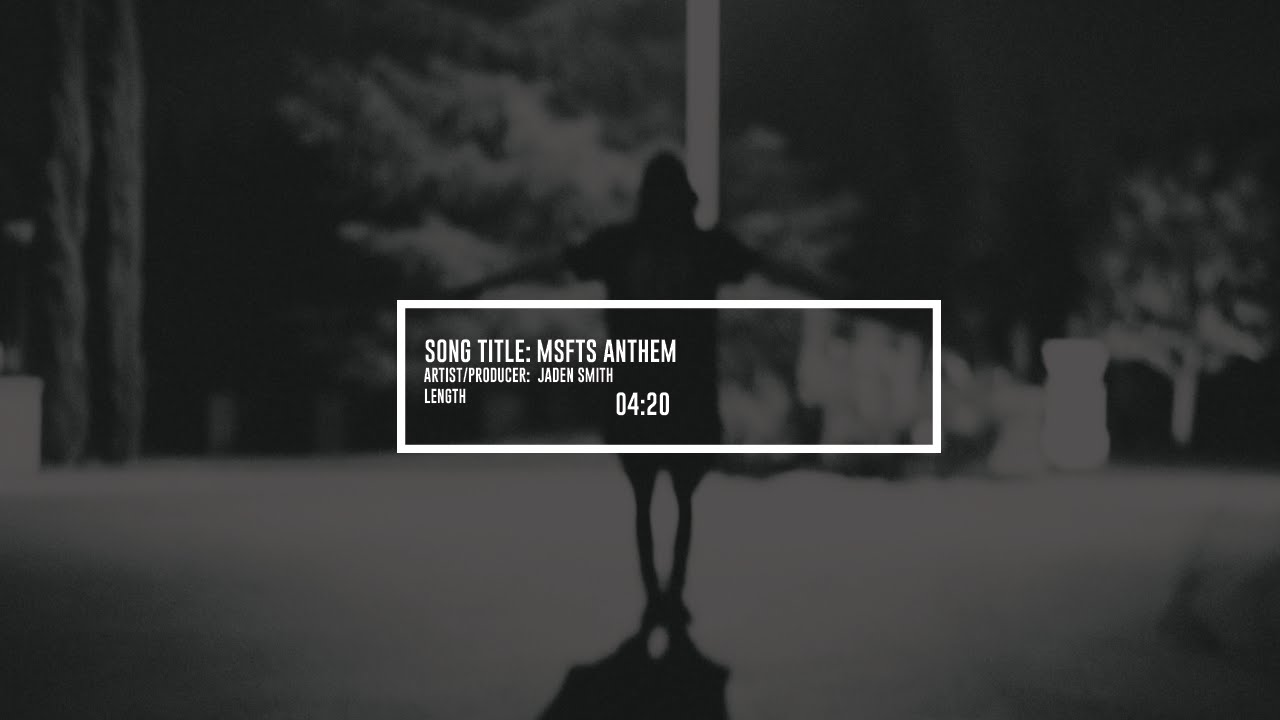 Jaden Smith - MSFTS Anthem