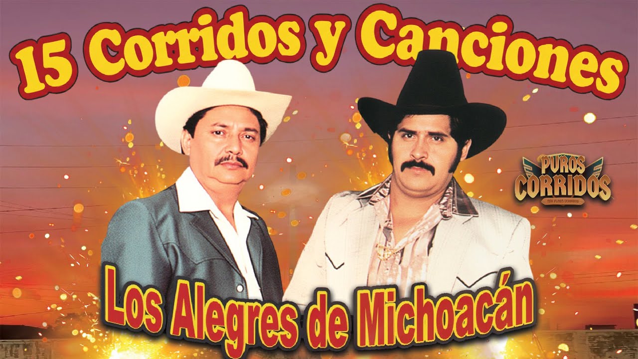 Los Alegres de Michoacan | 15 Corridos y Canciones| Puros Corridos y Rancheras Mix