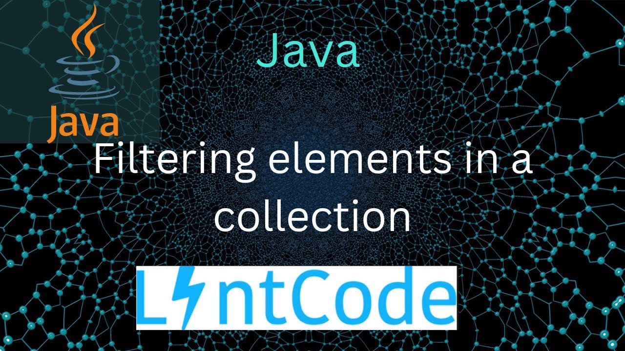 Filter list in Java(3 Methods) | Lintcode 2891 &middot; Filtering elements in a collection