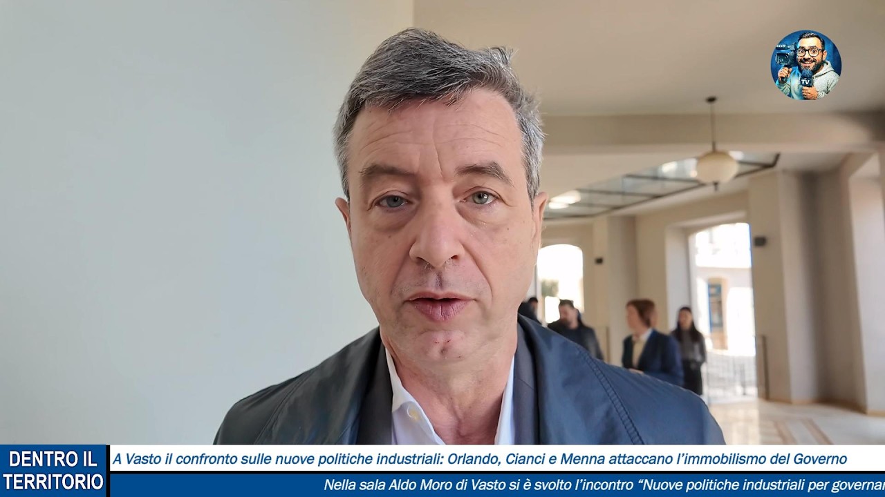 Politiche industriali, Orlando a Vasto: “Abruzzo fermo”. Cianci e Menna criticano la Regione