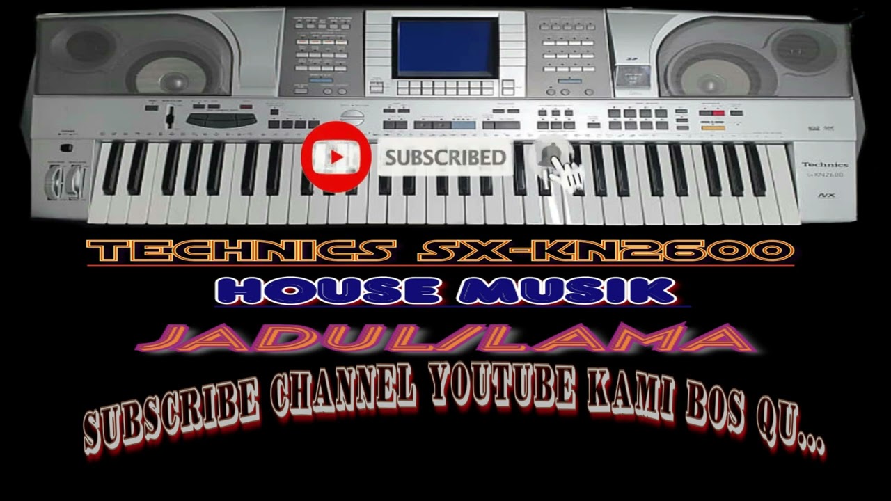TECHNICS KN2400/KN2600 ( HOUSE MUSIK ) EPISOD 36