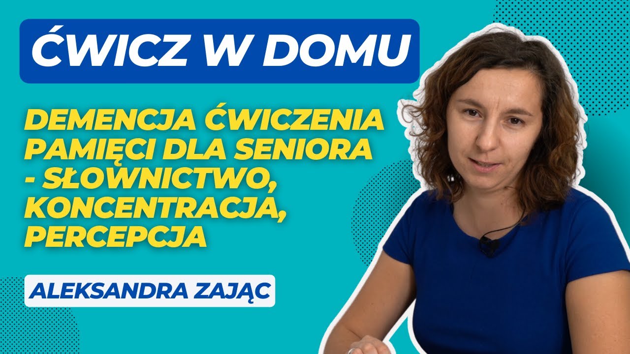 Demencja ćwiczenia pamięci dla seniora - słownictwo, koncentracja, percepcja