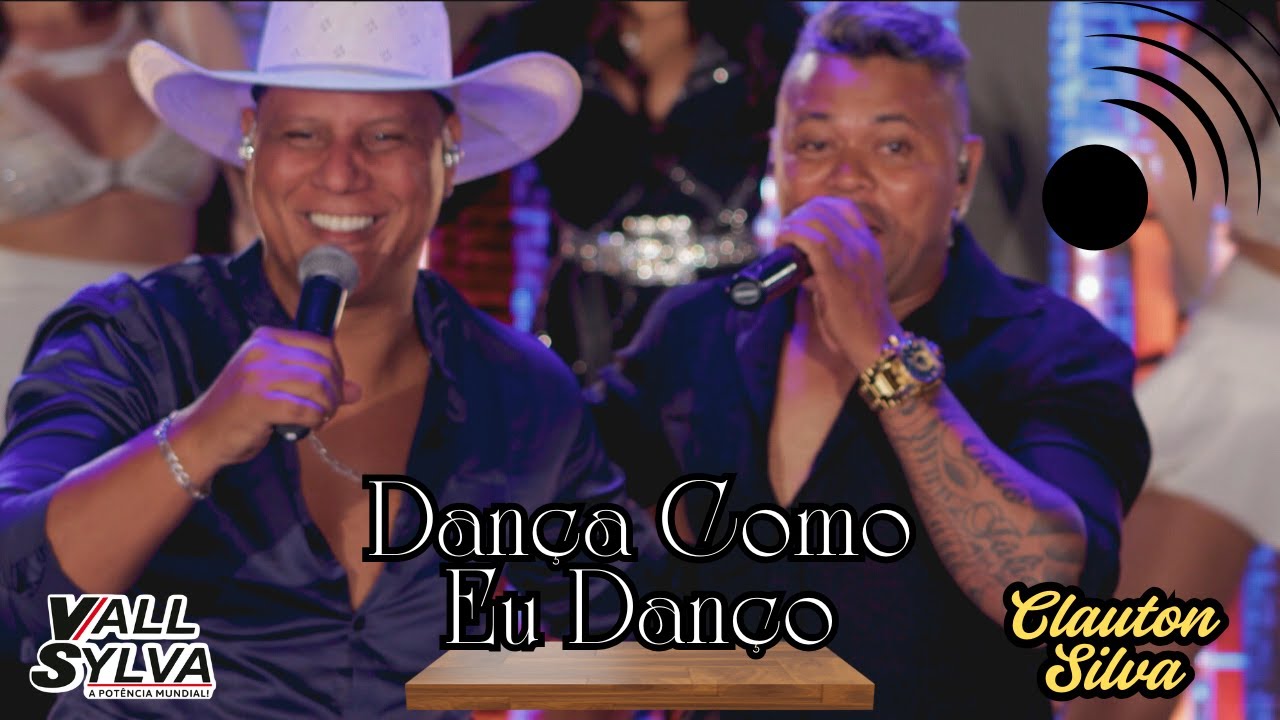 DANÇA COMO EU DANÇO - VALL SYLVA FEAT. CLAUTON SILVA (DVD AO VIVO EM GOIÂNIA)