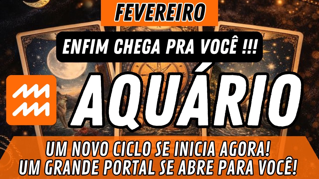 AQUÁRIO♒️FEVEREIRO🔥ENFIM CHEGA PARA VOCÊ!🔥UM NOVO CICLO SE INICIA! UM GRANDE PORTAL SE ABRE!