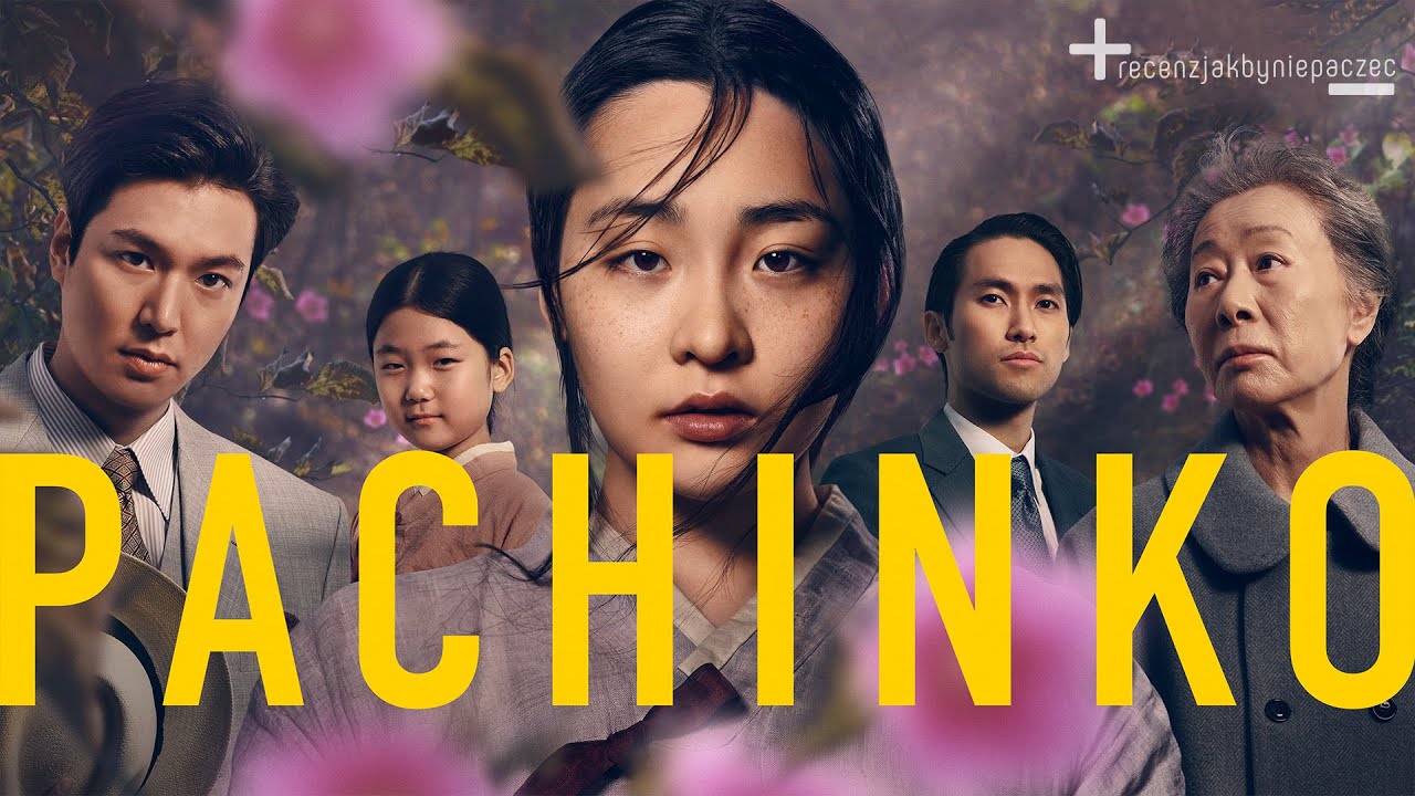 Pachinko: koreańskie arcydzieło od Apple TV+ | recenzja jakbyniepaczeć | BEZ SPOILER&Oacute;W