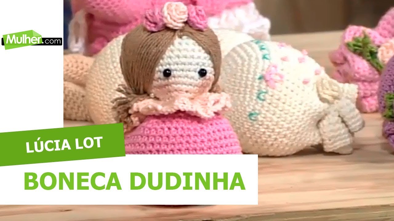 Boneca Dudinha - L&uacute;cia Lot - 18/06/2018