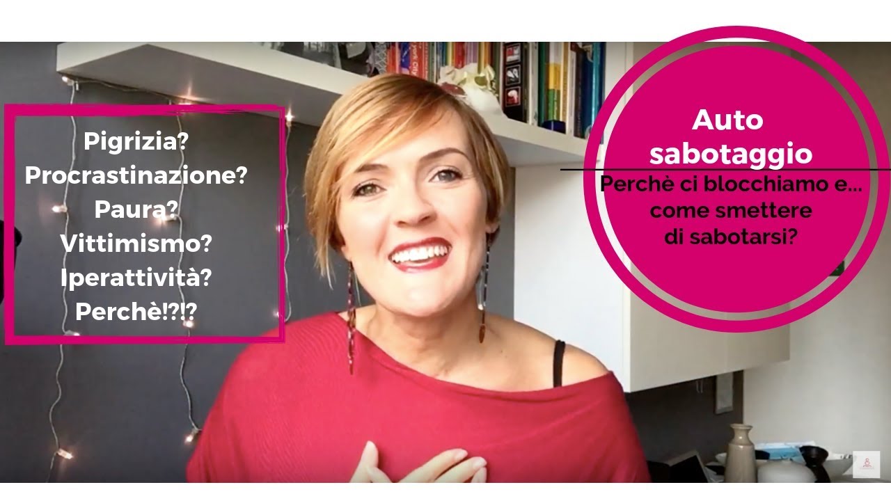 Autosabotaggio: perchè ci blocchiamo e come smettere di sabotarsi?