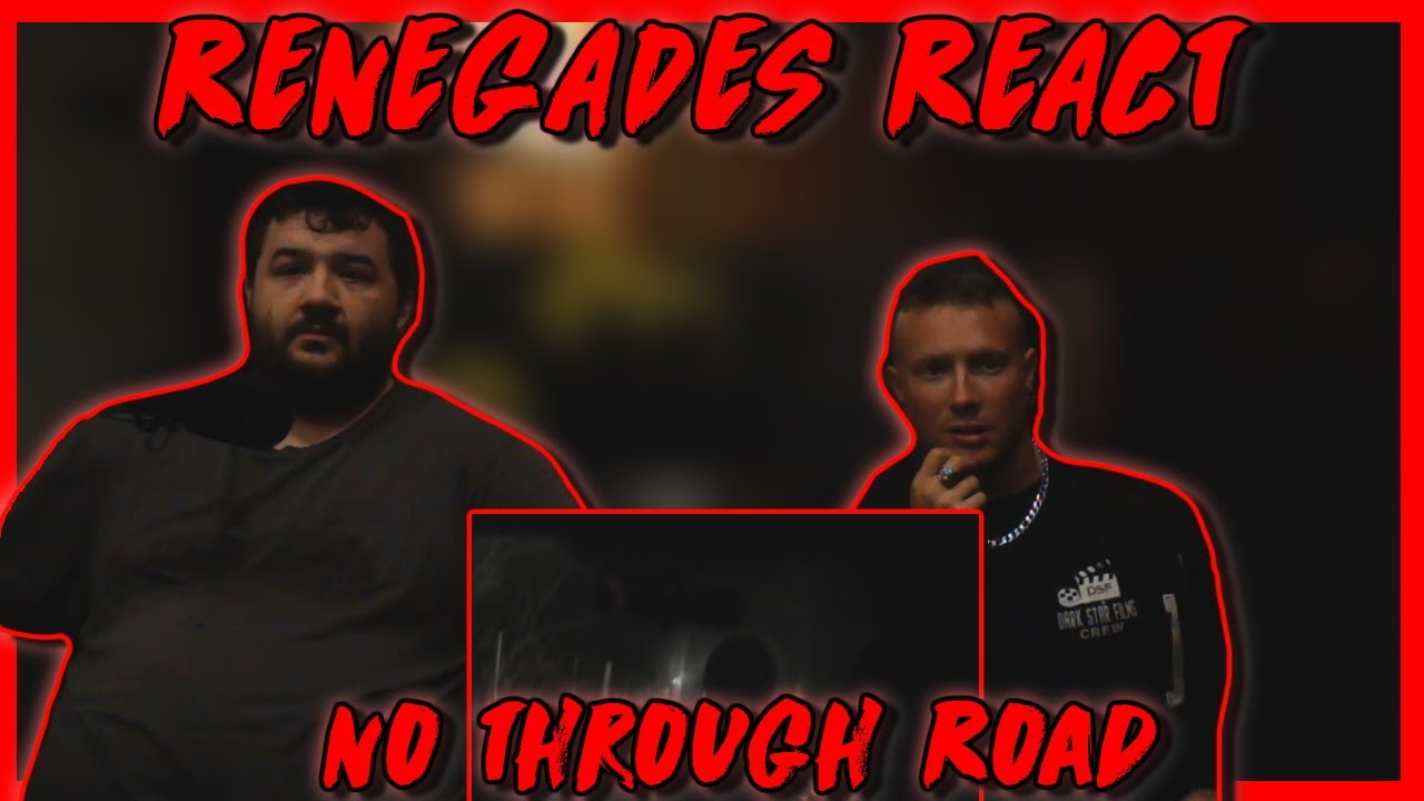 No Through Road - RENEGADES REACT