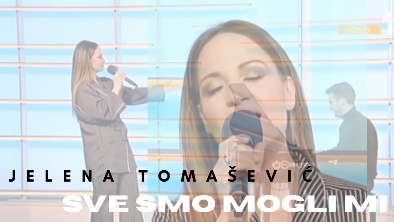 Jelena Tomašević - Sve Smo Mogli Mi - (LIVE)