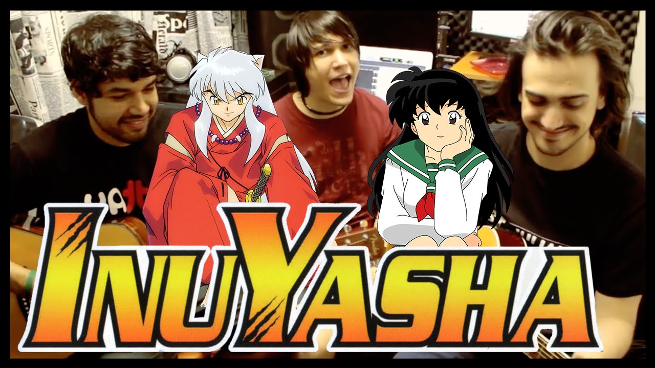 Inuyasha - Abertura 1 - Mudar o Mundo (Acústico)
