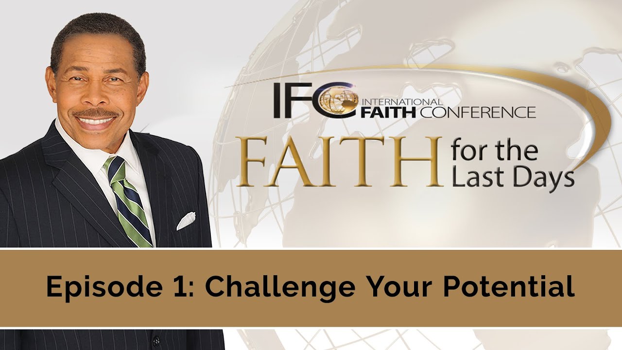 Challenge Your Potential - Faith for The Last Days