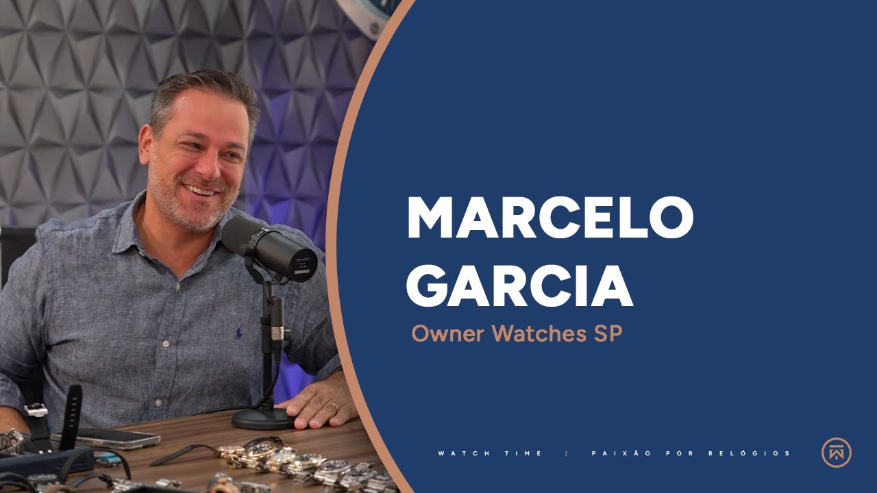 Watch Time apresenta: O Melhor da Relojoaria com Marcelo Garcia EP70
