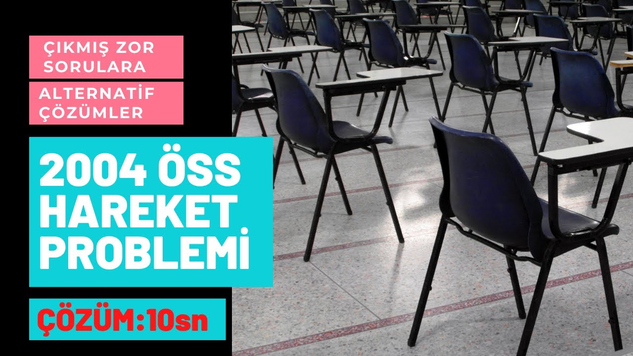 2004 ÖSS SINAVININ EFSANE HAREKET PROBLEMİ.. ||ÇÖZÜM:10sn||