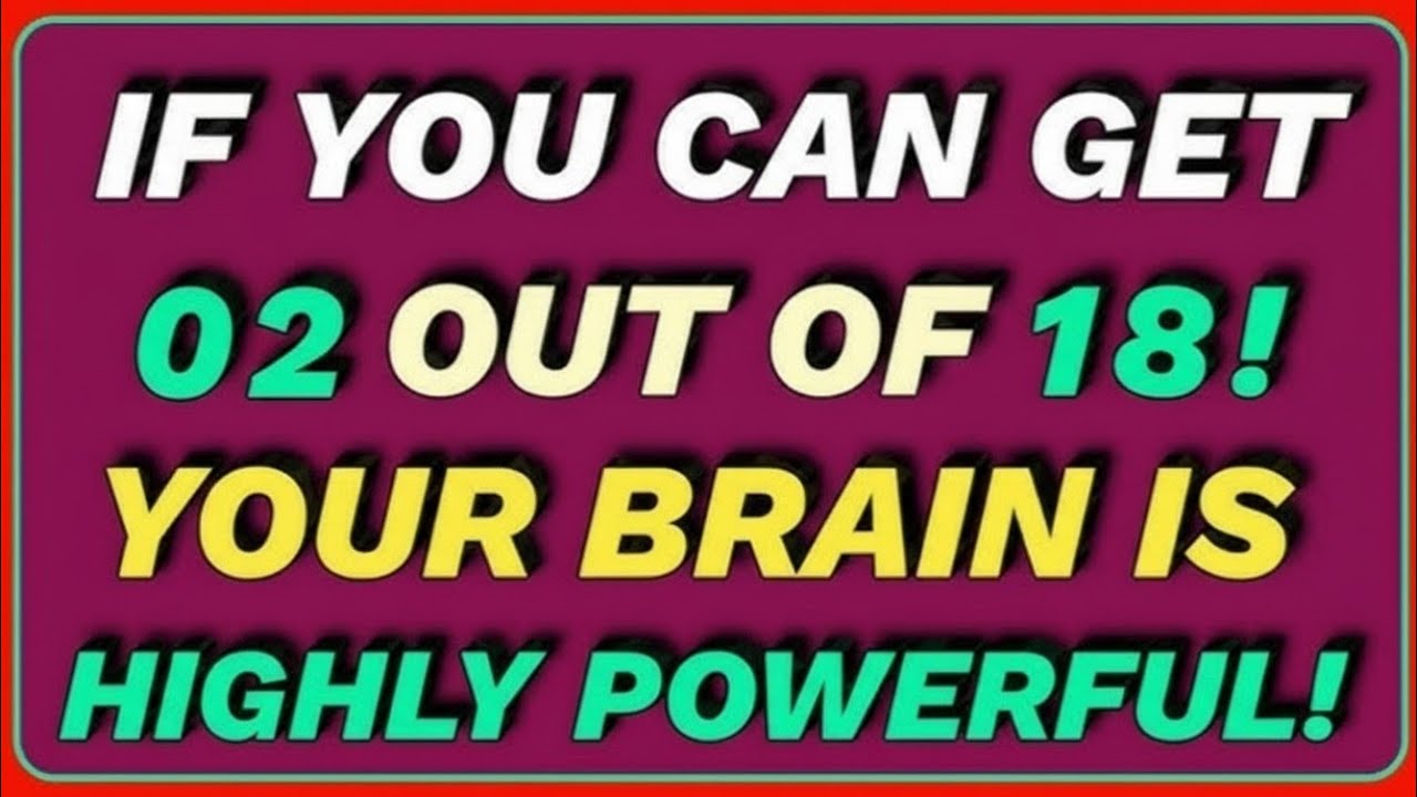 🧠🔥 YOUR BRAIN IS WORKING GREAT IF YOU CAN GET 12 OUT OF 30 🔥🧠