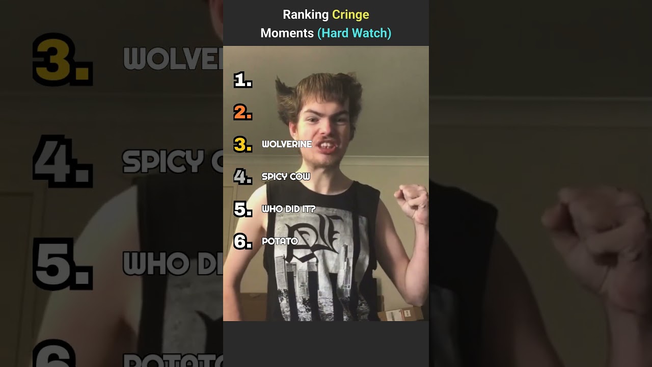 Ranking Cringe Moments (Hard Watch)