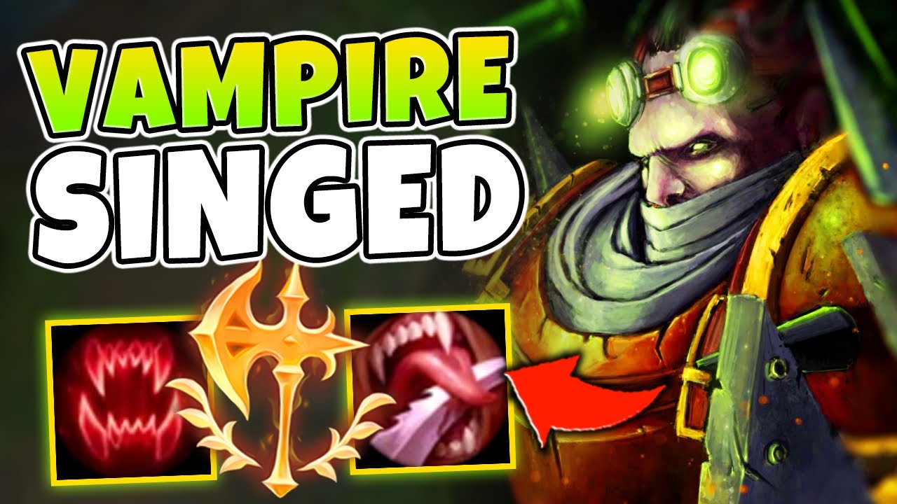 VAMPIRE SINGED CAN HEAL FOR INSANE NUMBERS! RUN AROUND AND NEVER DIE - League of Legends