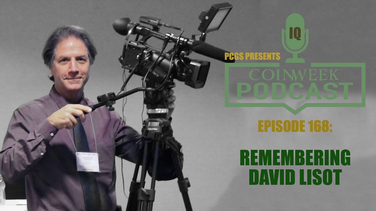 CoinWeek Podcast: #168: Remembering David Lisot, CoinWeek Co-Founder