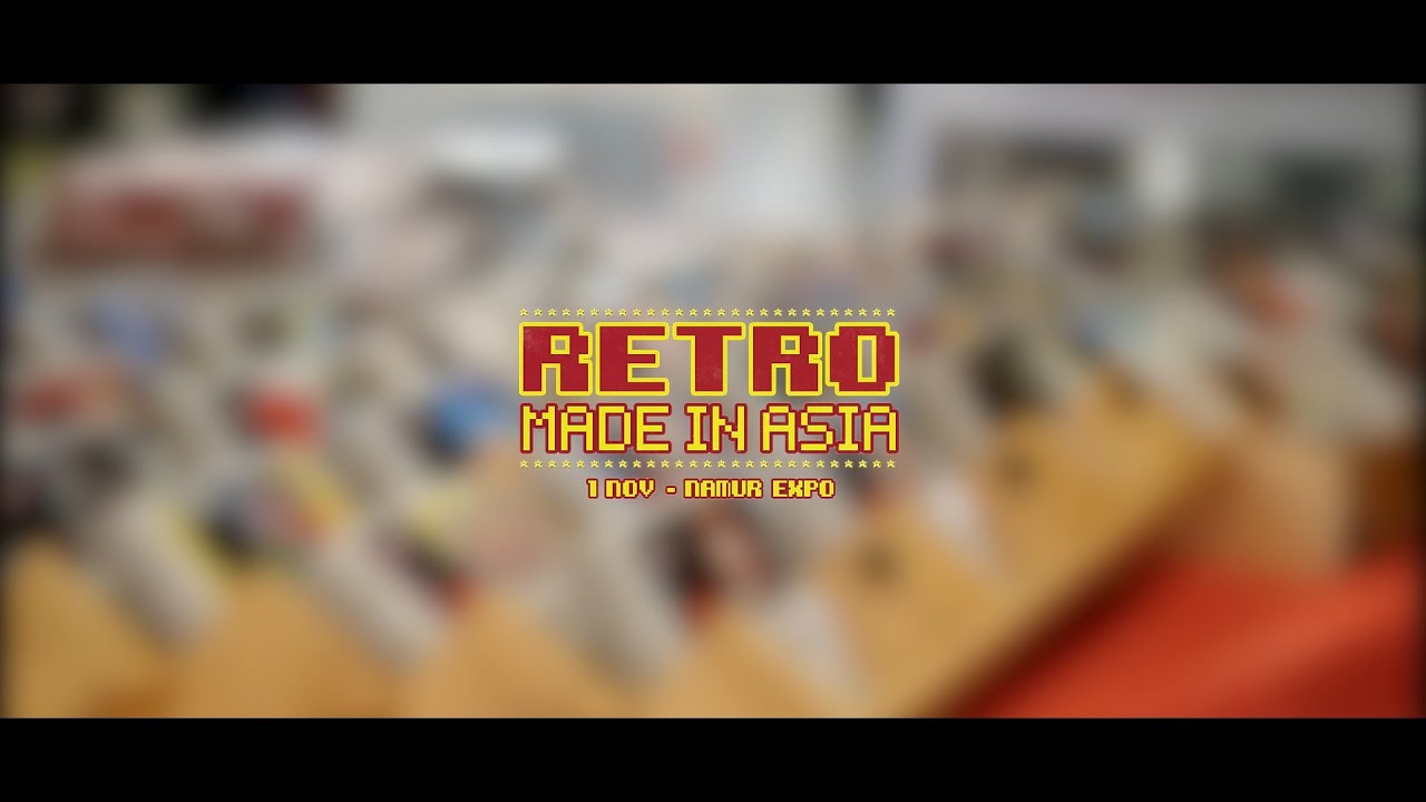 Rétro Made In Asia - 1er Novembre - Namur Expo
