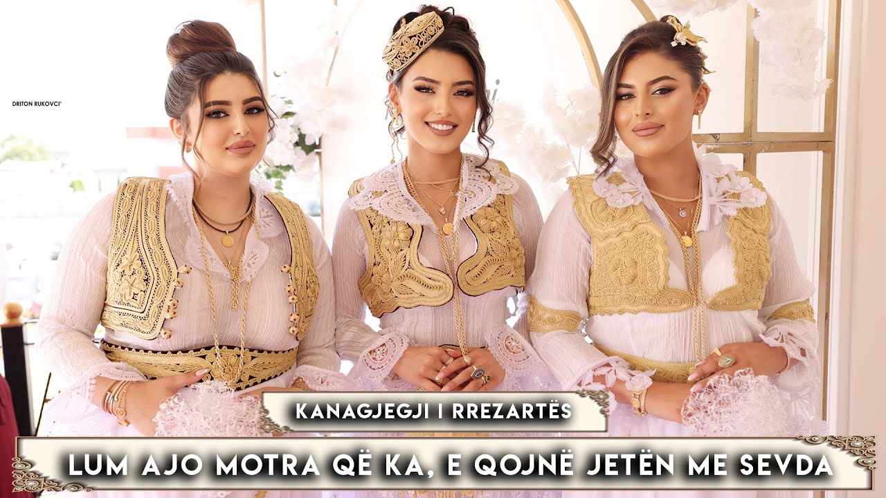 Lum ajo motra që ka, e qojnë jetën me sevda - Kanagjegji i Rrezartes - Pjesa 2