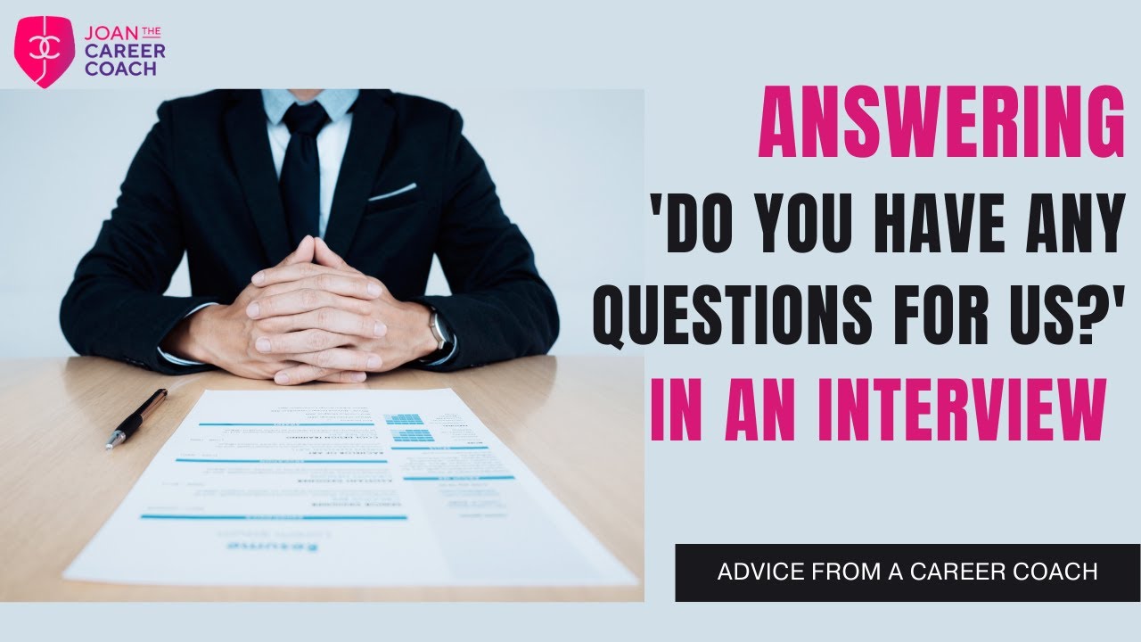 Answering ‘Do You Have Any Questions For Us’ Question.